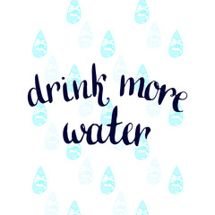 Drink more Water. Vector handwritten motivation poster