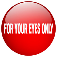 for your eyes only red round gel isolated push button