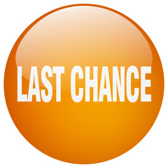 last chance orange round gel isolated push button