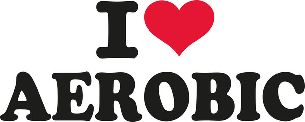 I love Aerobic
