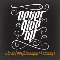 Never Give Up Gothic Font