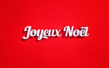 Joyeux Noel / Merry Christmas greetings written in french (3D Illustration)