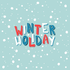 Card with an inscription. Winter Holiday on a light blue background with snowflakes