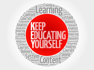 Keep Educating Yourself circle word cloud, business concept