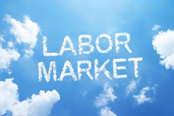 "Labor Market" cloud word on sky.