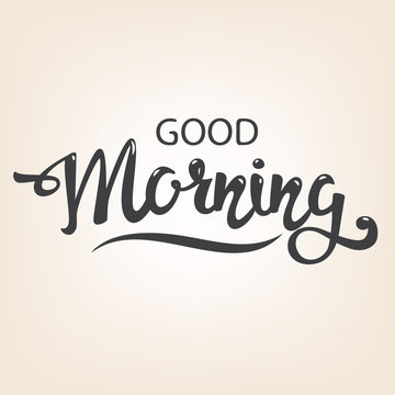"Good Morning" calligraphy lettering on light background. "Good Morning" vector illustration.