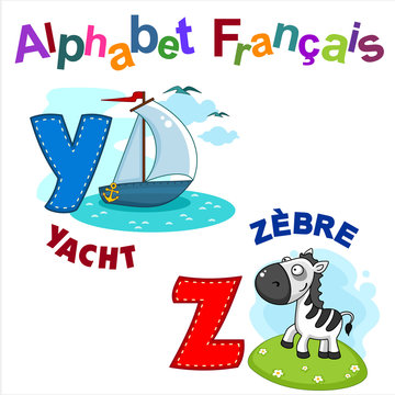 French alphabet with letters a Y Z in the picture, and the yacht and zebra.