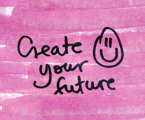 create your future