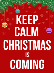 Fototapeta na wymiar Keep calm Christmas is coming poster