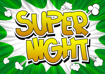 Super Night - Comic book style word on abstract background.