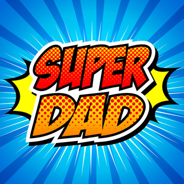Happy Father Day Super Hero Dad 