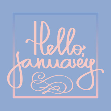 Handmade vector calligraphy and text Hello january