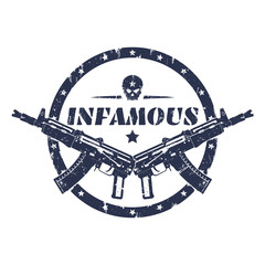infamous, round grunge print, emblem with automatic guns and skull, vector illustration