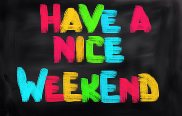 Have A Nice Weekend Concept