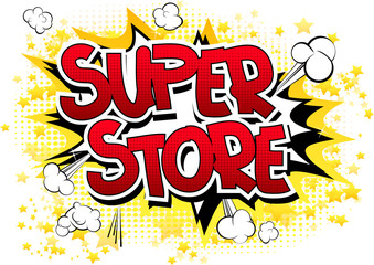 Super Store - Comic book style word on comic book abstract background.