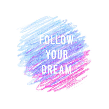 Motivation poster "Follow your dreamt"