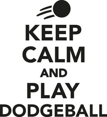 Keep calm and play dodgeball