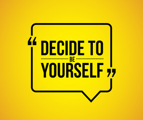 decide to be yourself quote illustration