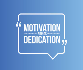 motivation brings dedication quote