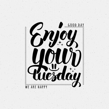 Enjoy your tuesday brush lettering quote