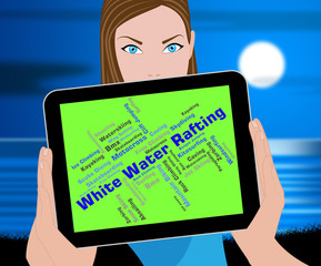 White Water Rafting Means Whitewater River And Extreme