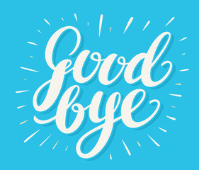 Goodbye. Hand lettering.