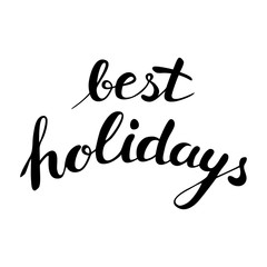 "Best Holidays" handwritten vector lettering poster