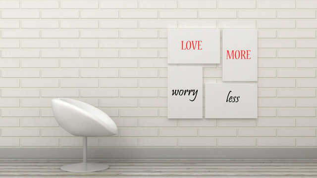 Motivation words  Love more, Worry less, inspiration quote. Picture frame in modern interior. 3d render