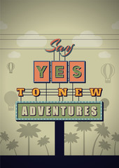 Retro Neon Sign Vintage Signboard with Motivational Quote Say yes to new adventures. Vector Illustration