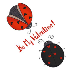 Obraz premium Couple of cute cartoon ladybugs isolated on white Be my Valentine lettering. Romantic vector illustration.