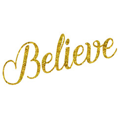 Believe Gold Faux Foil Glittery Metallic Inspirational Quote Iso