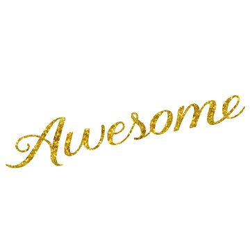 Awesome Gold Faux Foil Glittery Metallic Quote Isolated on White