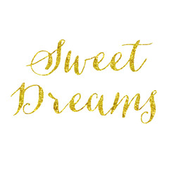 Sweet Dreams Gold Faux Foil Glitter Metallic Quote Isolated on W