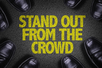 Top View of Business Shoes on the floor with the text: Stand Out From the Crowd