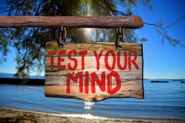 Test your mind motivational phrase sign