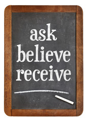 Fototapeta premium Ask, believe, receive on blackboard