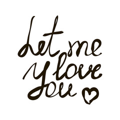 Let Me Love You Lettering Illustration with a Heart
