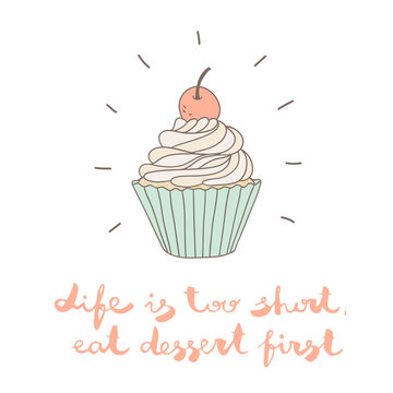 hand drawn vector illustration with cupcake and text Life Is Too