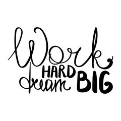 Work Hard Dream Big Lettering Illustration