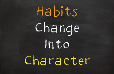 Fototapeta na wymiar Habits Change into Character