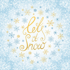 Let it snow. Handwritten lettering. Christmas and New Year typographic background.