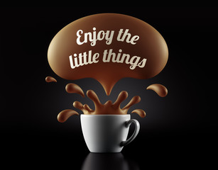High Resolution Enjoy the little things Splash Cup Concept.
