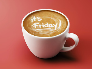 It's Friday Coffee Cup Concept