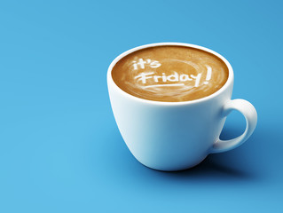 It's Friday Coffee Cup Concept - obrazy, fototapety, plakaty