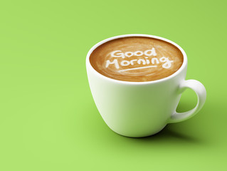 Good Morning Coffee Concept isolated on green background