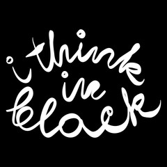 I Think In Black Lettering Illustration