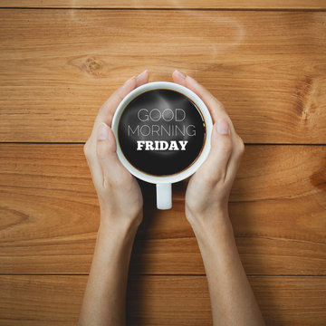 Good Morning Friday on Coffee cup concept