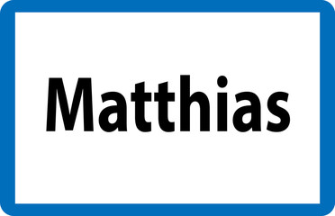 Beliebter Vorname Matthias auf österreichischer Ortstafel