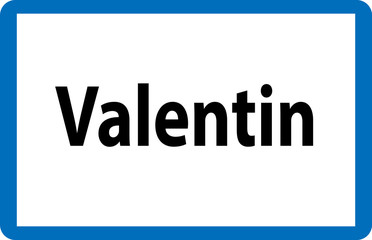 Beliebter Vorname Valentin auf österreichischer Ortstafel