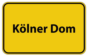 Deutsche Ortstafel mit Bezeichnung Kölner Dom